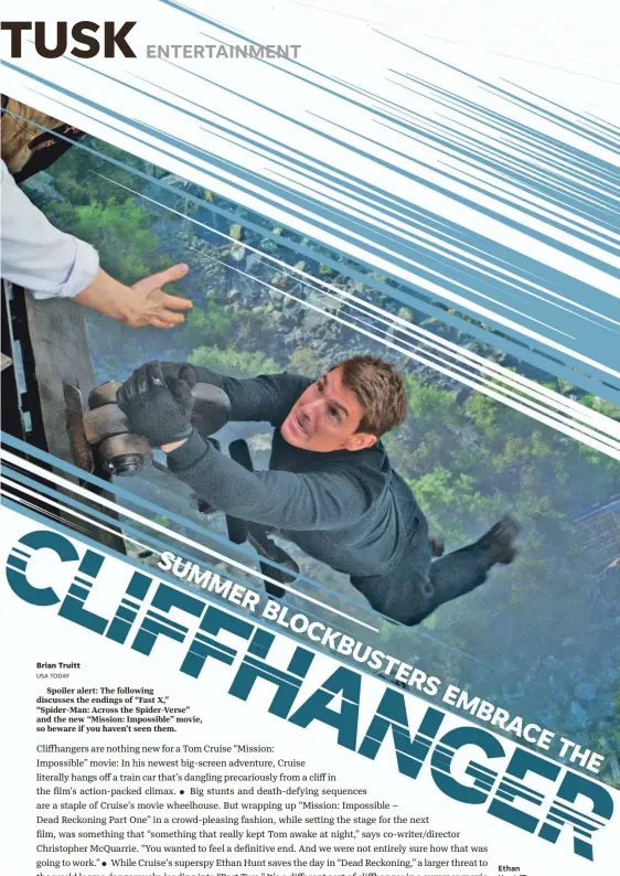  ?? ILLUSTRATI­ON BY BRIAN GRAY/ USA TODAY NETWORK; PARAMOUNT/ SKYDANCE; GETTY IMAGES ?? Ethan
Hunt (Tom
Cruise) hangs on for dear life in “Mission: Impossible – Dead Reckoning Part One.”