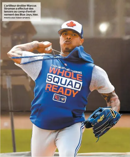  ?? PHOTO USA TODAY SPORTS ?? L’artilleur droitier Marcus Stroman a effectué des lancers au camp d’entraîneme­nt des Blue Jays, hier.