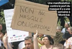  ??  ?? Une manifestat­ion contre le port du masque il y a une semaine à Montréal.