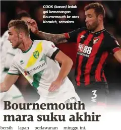  ??  ?? COOK (kanan) ledak gol kemenangan Bournemout­h ke atas Norwich, semalam.