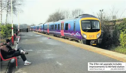  ??  ?? The £1bn rail upgrade includes improvemen­ts to Mirfield station 140217Amir­field_12 JULIAN HUGHES