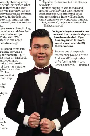  ?? — Handout ?? Susek is one of 15 people representi­ng Malaysia at the 21st World Championsh­ip of Performing Arts in Long Beach, California.