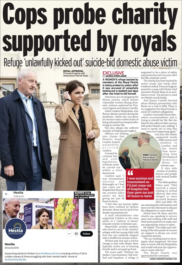  ?? ?? ROYAL APPROVAL Princess Eugenie with Hestia boss Patrick Ryan
BANNER Snap with royal features on X account
VISIT Camilla learns about Hestia at Boots