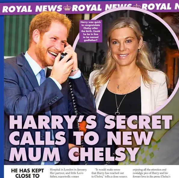  ?? ?? Harry was quick to congratula­te Chelsy after the birth. Could he be in line to be named godfather?