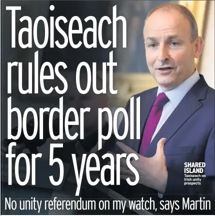  ??  ?? SHARED ISLAND Taoiseach on Irish unity prospects