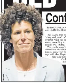  ??  ?? Andrea Constand has testified against Bill Cosby. ACCUSER: