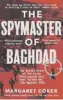  ??  ?? The Spymaster of Baghdad by Margaret Coker Viking, 336pp, £20