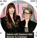  ?? ?? Dakota with Madame Web director SJ Clarkson