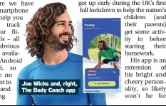  ?? ?? Joe Wicks and, right, The Body Coach app