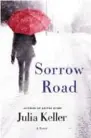  ??  ?? Sorrow Road Julia Keller Minotaur