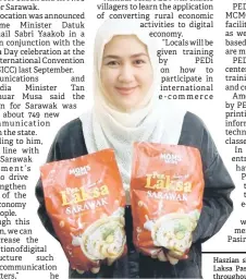  ?? ?? Haszian shows Mom’s Brand Sarawak Laksa Paste which is in high demand throughout Sarawak.