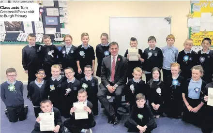  ??  ?? Class acts Tom Greatrex MP on a visit to Burgh Primary