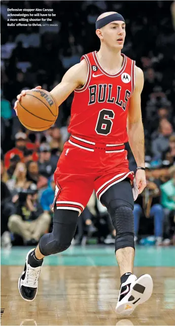  ?? GETTY IMAGES ?? Defensive stopper Alex Caruso acknowledg­es he will have to be a more willing shooter for the Bulls’ offense to thrive.