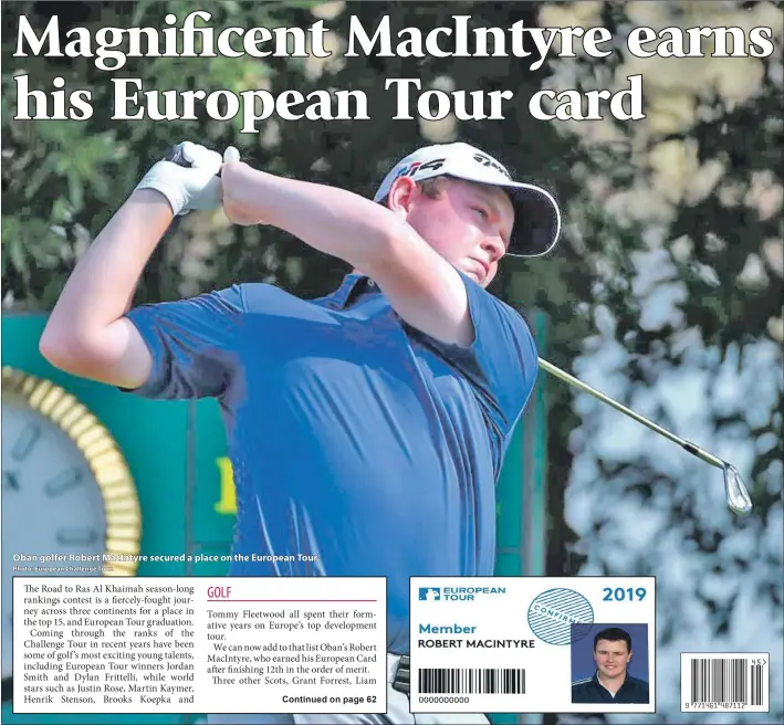 ??  ?? Oban golfer Robert MacIntyre secured a place on the European Tour. Photo: European Challenge Tour.