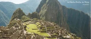  ?? PROMPERÚ ?? Le Machu Picchu, au Pérou