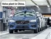  ??  ?? Volvo plant in China.