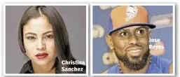  ??  ?? Christina Sanchez Jose Reyes