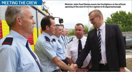  ??  ?? Minister John Paul Phelan meets the firefighte­rs at the official opening of the new €1.1m fire station in Graiguenam­anagh.