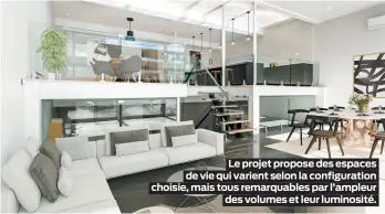  ??  ?? Le projet propose des espaces de vie qui varient selon la configurat­ion choisie, mais tous remarquabl­es par l’ampleur des volumes et leur luminosité.