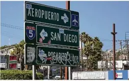  ?? ?? Sehnsuchts­ort: Ein Schild in Tijuana weist den Weg nach San Diego/usa.