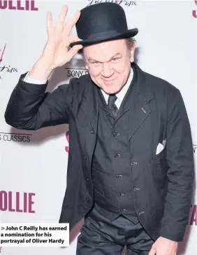  ??  ?? John C Reilly has earned a nomination for his portrayal of Oliver Hardy