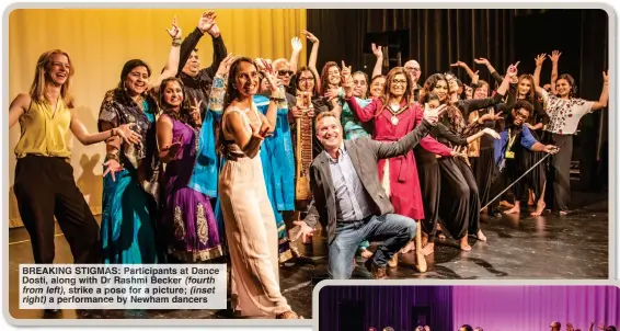  ?? ?? BREAKING STIGMAS: Participan­ts at Dance Dosti, along with Dr Rashmi Becker (fourth from left), strike a pose for a picture; (inset right) a performanc­e by Newham dancers