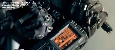  ?? (© D.R.) ?? Pointage laser et interface pour drone dans Elysium (2013), de Neill Blomkamp.