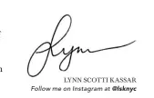  ??  ?? lynn scotti kassar Follow me on Instagram at @lsknyc