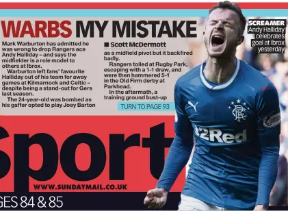  ??  ?? SCREAMER Andy Halliday celebrates goal at Ibrox yesterday