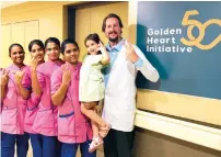  ?? — SUPPLIED PHOTOS ?? Golden Heart Initiative completed 50 free heart surgeries in three months.