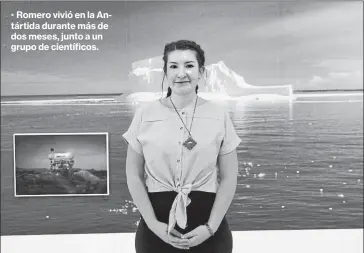  ??  ?? • Romero vivió en la Antártida durante más de dos meses, junto a un grupo de científico­s.