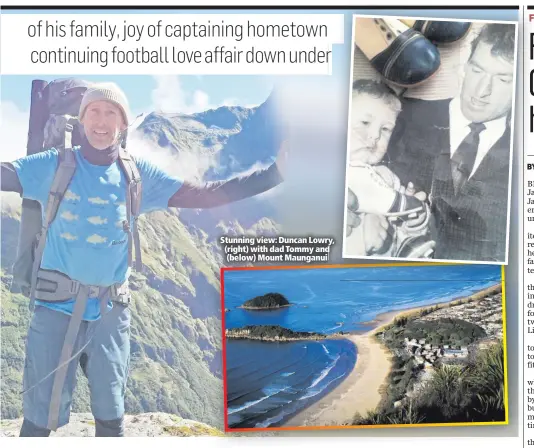  ??  ?? Stunning view: Duncan Lowry, (right) with dad Tommy and (below) Mount Maunganui