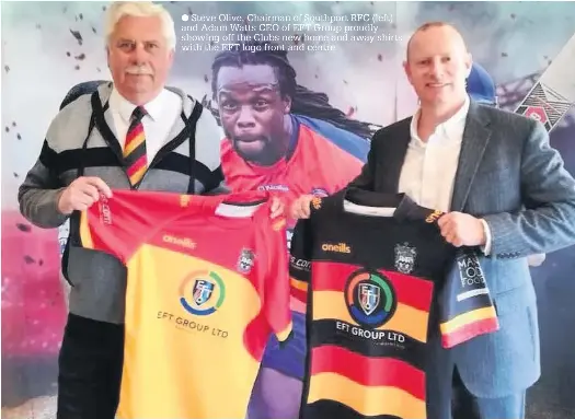  ??  ?? Steve Olive, Chairman of Southport RFC (left) and Adam Watts CEO of EFT Group proudly showing off the Clubs new home and away shirts with the EFT logo front and centre