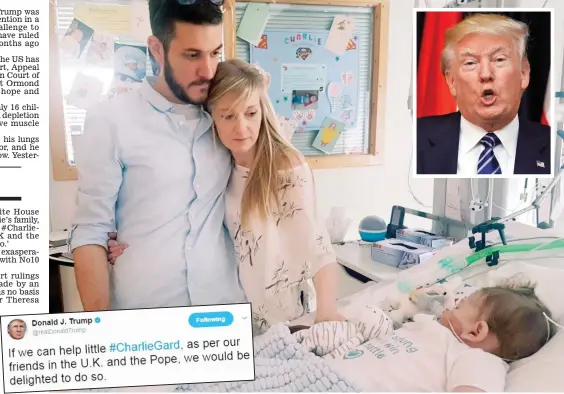  ??  ?? Final days: Connie Yates and Chris Gard by Charlie’s hospital bedside. Inset: President Trump and his tweet yesterday