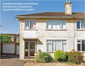  ?? ?? 6 Ambleside Road, in Odd Down, is to become a six-bedroom house in multiple occupation