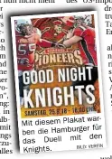  ?? BILD: VEREIN ?? warMit diesem Plakat für ben die Hamburger den das Duell mit Knights.