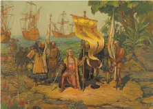  ?? Library of Congress ?? Christophe­r Columbus holds flag and sword as he lands on the island that he named San Salvador.