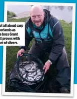  ??  ?? It’s not all about carp at Moorlands as venue boss Grant Albutt proves with this net of silvers.