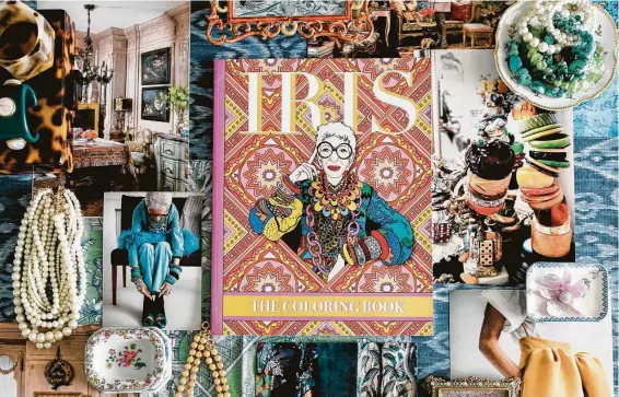  ?? Madeline Harper Photograph­y ?? The 16-page, $45 “IRIS The Coloring Book” illustrate­s Iris Apfel’s journey from a textile executive to a fashion icon.