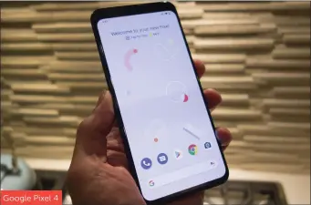  ??  ?? Google Pixel 4