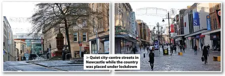  ?? ?? Quiet city-centre streets in Newcastle while the country was placed under lockdown