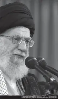  ??  ?? LIDERI SHPIRTEROR IRANIAN, ALI KHAMENEI