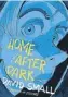  ??  ?? Home After Dark By David Small Liveright, 416pp, £19.99