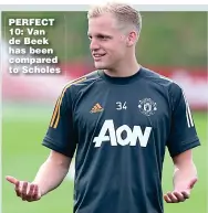  ??  ?? PERFECT 10: Van de Beek has been compared to Scholes