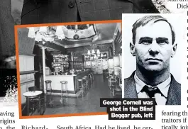  ?? ?? George Cornell was shot in the Blind Beggar pub, left