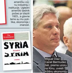  ??  ?? Miguel DiazCanel Bermudez želi, prema uzoru na Kinu, uvesti tržišnu ekonomiju