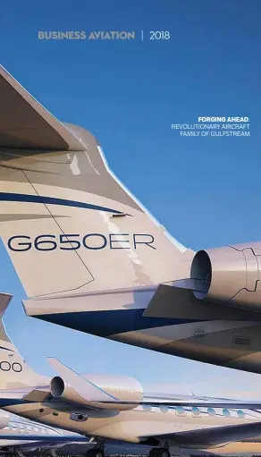  ?? FORGING AHEAD: ?? REVOLUTION­ARY AIRCRAFT FAMILY OF GULFSTREAM