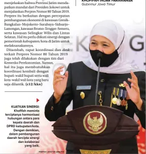  ?? PEMPROV JATIM FOR JAWA POS ?? KUATKAN SINERGI: Khofifah meminta terciptany­a harmonisas­i hubungan antara para kepala daerah dan DPRD kabupaten/kota. Dengan demikian, dalam pembanguna­n daerah tercipta sinergi dan kolaborasi yang baik.