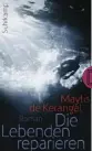  ??  ?? MAYLIS DE KERANGAL:Die Lebenden reparieren Übersetzt von Andrea Spingler Suhrkamp TB (2016), 254 Seiten, 10 Euro