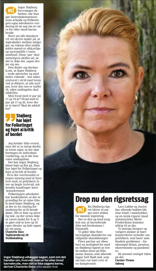  ?? FOTO: GREGERS TYCHO ?? Inger Støjberg udlaegger sagen, som om det handler om, hvorvidt man er for eller imod barnebrude, men det er ikke sagens kerne, skriver Charlotte Skov.